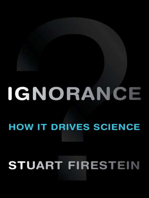Title details for Ignorance by Stuart Firestein - Available